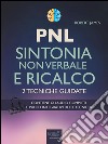 PNL. Sintonia non verbale e ricalco: 2 tecniche guidate. E-book. Formato EPUB ebook