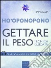 Ho’oponopono. Gettare il peso: Tecnica guidata. E-book. Formato EPUB ebook