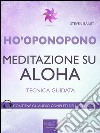 Ho’oponopono. Meditazione su Aloha: Tecnica guidata. E-book. Formato EPUB ebook