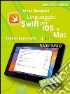 Linguaggio Swift di Apple per iOS e Mac: Modulo intermedio. Volume 1. E-book. Formato EPUB ebook di Mirco Baragiani