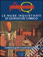 Le muse inquietanti di Giorgio De Chirico: Audioquadro. E-book. Formato EPUB ebook