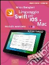 Linguaggio Swift di Apple per iOS e Mac: Modulo avanzato. Volume 3. E-book. Formato EPUB ebook