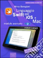 Linguaggio Swift per iOS e Mac: Modulo avanzato. Volume 2. E-book. Formato EPUB ebook