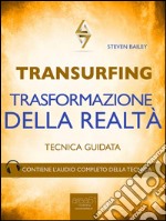 Transurfing. Trasformazione della realtà: Tecnica guidata. E-book. Formato EPUB ebook