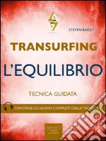 Transurfing. L’Equilibrio: Tecnica guidata. E-book. Formato EPUB ebook