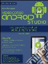 Videocorso Android Studio. Volume 1: Crea app professionali per Google Play Store. E-book. Formato EPUB ebook