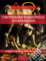 Conversione di San Paolo di CaravaggioAudioquadro. E-book. Formato EPUB ebook