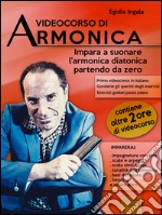 Videocorso di armonica: Impara a suonare l’armonica diatonica partendo da zero. E-book. Formato EPUB ebook