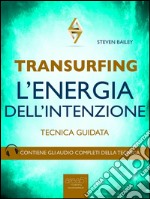 Transurfing. L’Energia dell’Intenzione: Tecnica guidata. E-book. Formato EPUB ebook