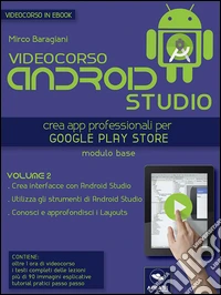 Videocorso Android Studio. Volume 2: Crea app professionali per Google Play Store. E-book. Formato EPUB ebook