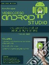 Videocorso Android Studio. Volume 3: Crea app professionali per Google Play Store. E-book. Formato EPUB ebook