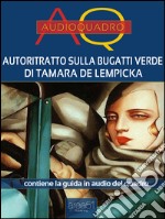 Autoritratto sulla Bugatti verde di Tamara de Lempicka: Audioquadro. E-book. Formato EPUB ebook