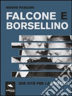 Falcone e Borsellino. Due vite per la giustizia. E-book. Formato EPUB ebook