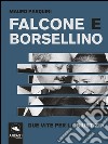 Falcone e Borsellino. Due vite per la giustizia. E-book. Formato EPUB ebook