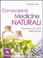 Conoscere le medicine naturali: Star ben con i doni della Natura. E-book. Formato EPUB ebook