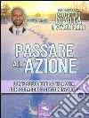 Come crearsi un progetto di vita e vivere felici. Passare all'azione: Come scegliere la tua vita con coraggio e determinazione. E-book. Formato EPUB ebook di Matteo Majer