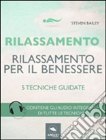 Rilassamento per il benessere: 5 tecniche guidate. E-book. Formato EPUB ebook