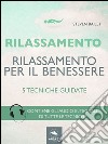 Rilassamento per il benessere: 5 tecniche guidate. E-book. Formato EPUB ebook