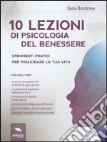 10 lezioni di psicologia per profani: Strumenti pratici per migliorare la tua vita. E-book. Formato EPUB ebook