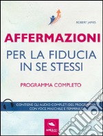 Affermazioni per la fiducia in se stessi: Programma completo. E-book. Formato EPUB ebook