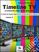 Timeline TV. Volume 2: Cronistoria delle serie televisive. E-book. Formato EPUB ebook