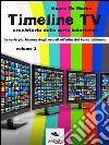 Timeline TV. Volume 2: Cronistoria delle serie televisive. E-book. Formato EPUB ebook di Mauro De Marco