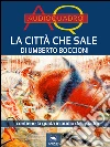 La città che sale di Umberto Boccioni: Audioquadro. E-book. Formato EPUB ebook di Cristian Camanzi