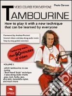 Video course for everyone tambourine Volume 1: How to play it with a new technique that can be learned by everyone. E-book. Formato EPUB ebook