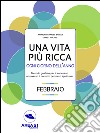 Una vita più ricca ogni giorno dell’anno. Febbraio. E-book. Formato EPUB ebook di R.C. Barker 