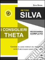 Metodo Silva. I consiglieri Theta: Programma completo. E-book. Formato EPUB ebook