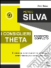 Metodo Silva. I consiglieri Theta: Programma completo. E-book. Formato EPUB ebook di David Brown