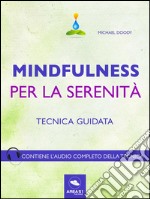 Mindfulness per la serenità: Tecnica guidata. E-book. Formato EPUB ebook