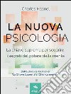 La Nuova Psicologia: La chiave suprema per scoprire i segreti del potere della mente. E-book. Formato EPUB ebook di Charles Haanel