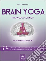 Brain Yoga. Pranayama cosmico: Programma guidato. E-book. Formato EPUB ebook