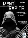 Menti rapite: Come riconoscere una setta e starne lontani. E-book. Formato EPUB ebook di John Doe