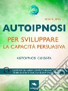 Autoipnosi per sviluppare la capacità persuasivaAutoipnosi guidata. E-book. Formato EPUB ebook