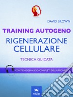 Training Autogeno. Livello cellulareTecnica guidata. E-book. Formato EPUB ebook