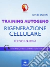 Training Autogeno. Livello cellulare: Tecnica guidata. E-book. Formato EPUB ebook di David Brown