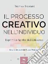 Il processo creativo nell’individuoEsprimi lo Spirito dell’Universo. E-book. Formato EPUB ebook