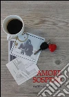 Amore sospeso. E-book. Formato EPUB ebook di Sabrina D. Sciacca
