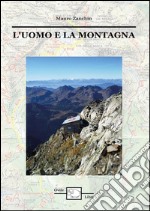 L'uomo e la montagna. E-book. Formato EPUB ebook