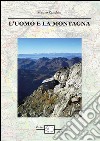 L'uomo e la montagna. E-book. Formato EPUB ebook