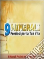 9 minerali preziosi per la tua vita. E-book. Formato EPUB ebook