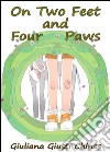 On two feet and four paws. E-book. Formato EPUB ebook di Giuliana Giusti Chines