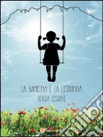 La bambina e la listrunga. Il segreto della felicità. E-book. Formato EPUB ebook