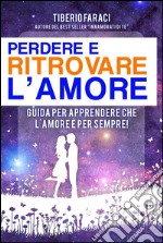 Perdere e ritrovare l'amore. E-book. Formato EPUB ebook