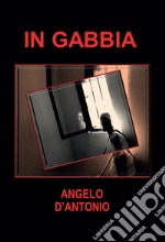 In gabbia. E-book. Formato Mobipocket