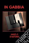 In gabbia. E-book. Formato EPUB ebook