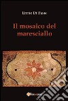 Il mosaico del maresciallo. E-book. Formato EPUB ebook