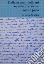 Dalla prima media mi aspetto di scrivere molto poco. E-book. Formato EPUB ebook